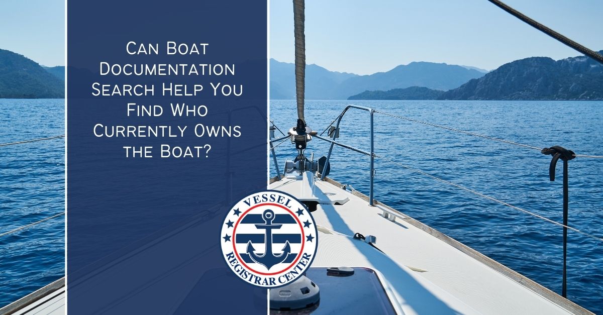 Boat Documentation Search Who Currently Owns the Boat?