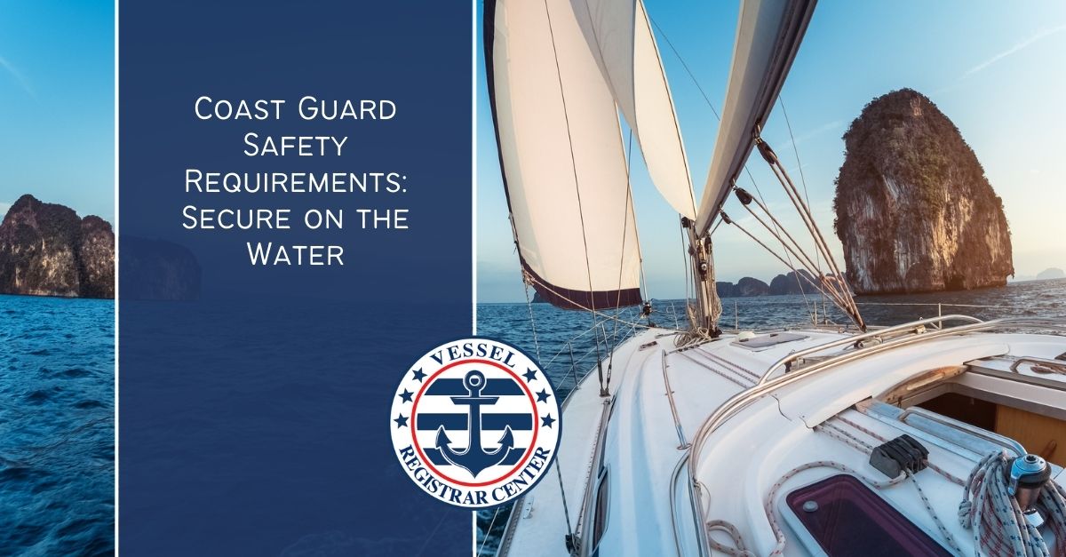 Coast Guard Safety Requirements that You Need to Be Aware of
