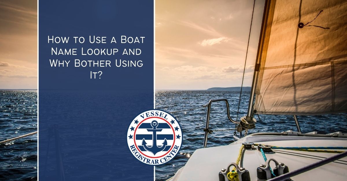 Boat Name Lookup How to Use It and Why to Use It?