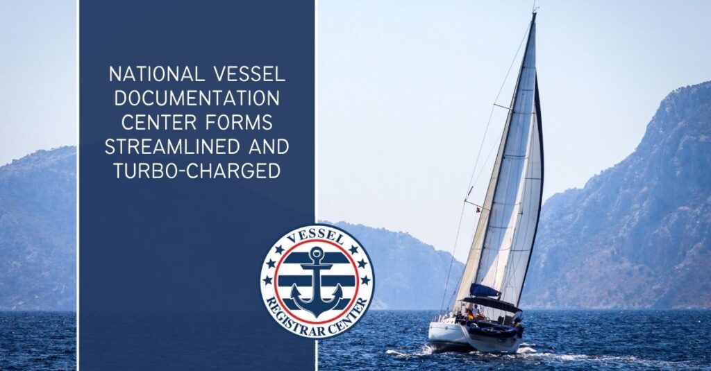 NATIONAL VESSEL DOCUMENTATION CENTER FORMS STREAMLINED AND TURBO-CHARGED