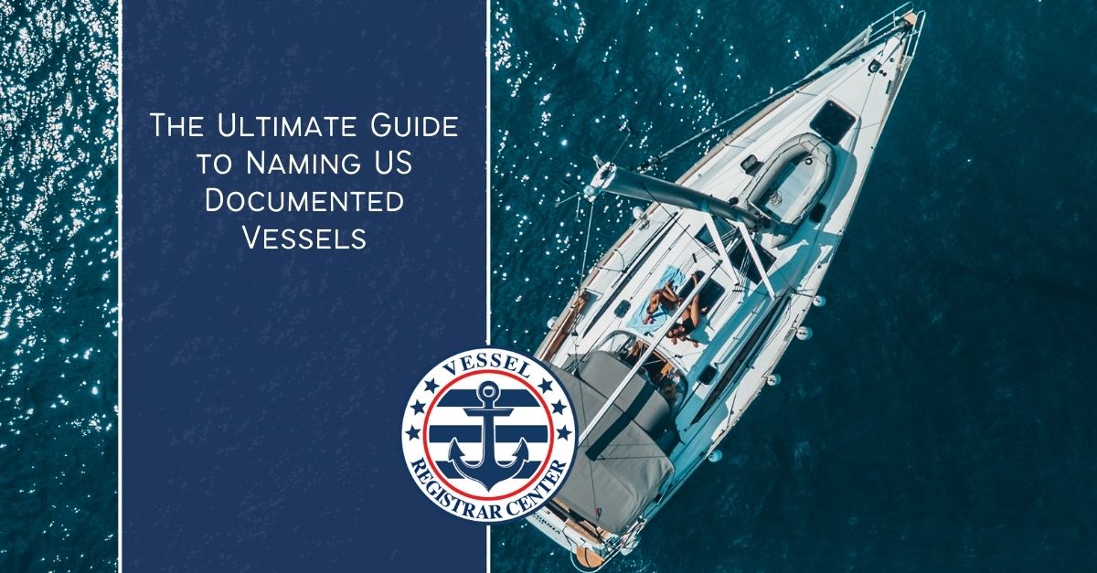 US Documented Vessels The Guide to Name Your Boat