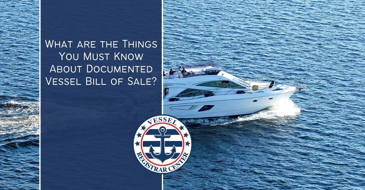 Documented Vessel Bill of Sale The Things You Must Know