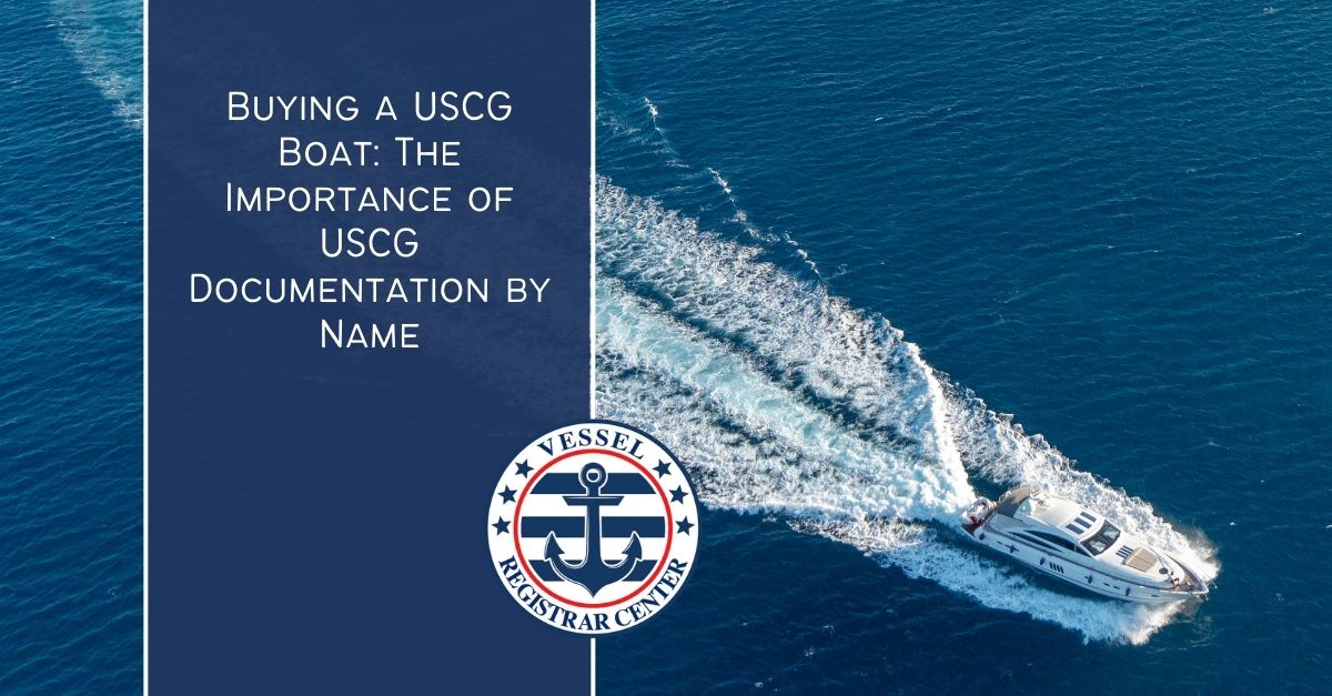 USCG Documentation by Name What to Know Before You Buy