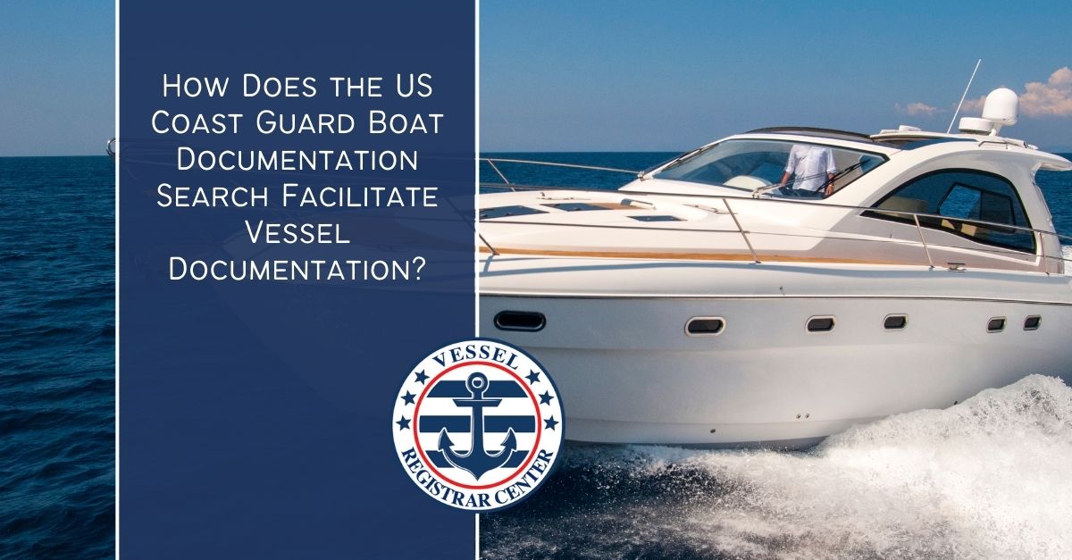 US Coast Guard Boat Documentation Search: Facilitate Vessel Doc