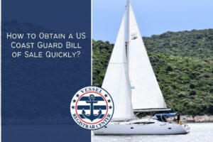 How to Obtain a US Coast Guard Bill of Sale Quickly?