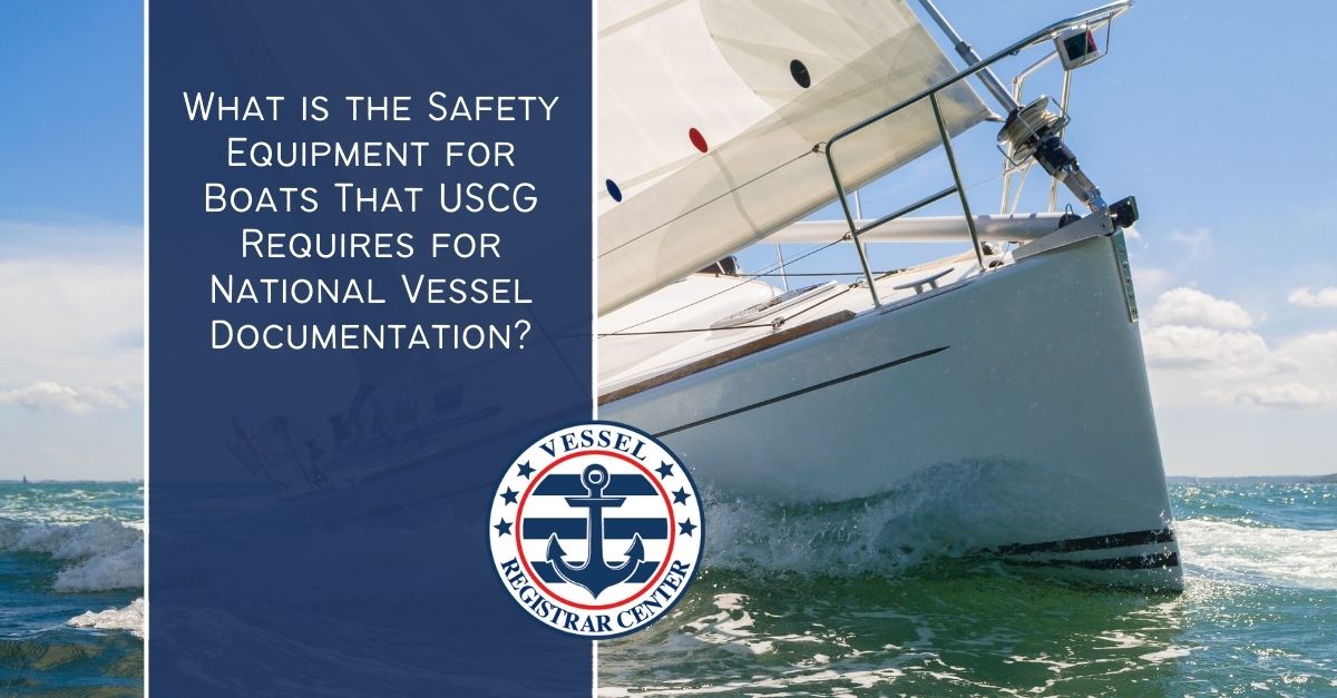 National Vessel Documentation USCG Safety Equipment