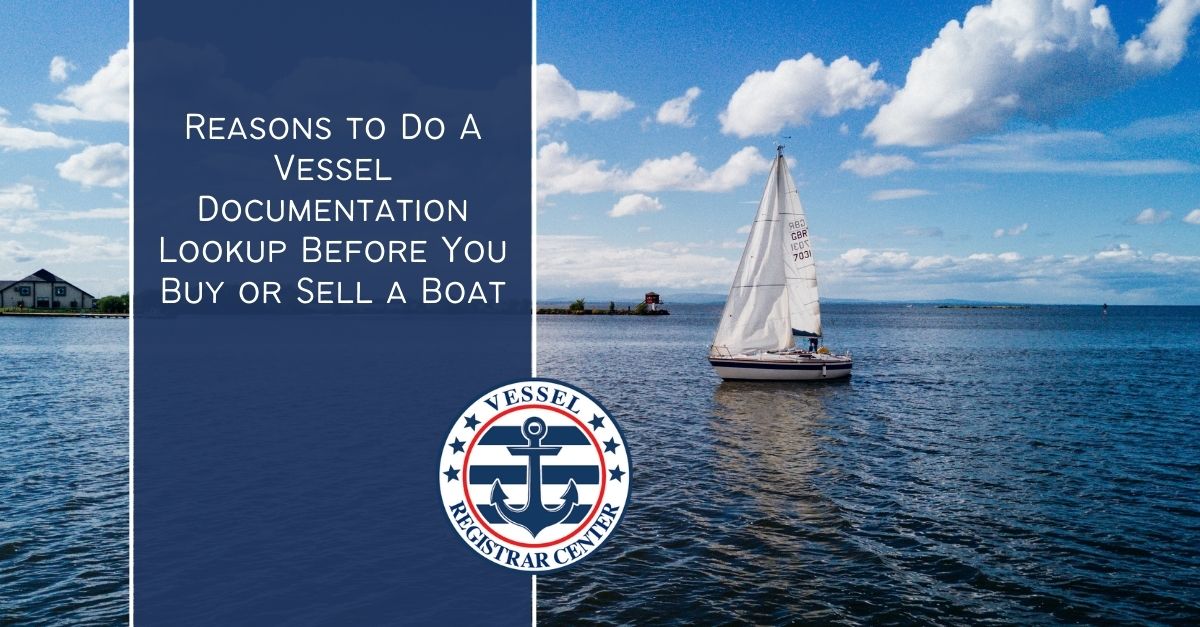 Reasons to Do A Vessel Documentation Lookup Before You Buy or Sell a Boat