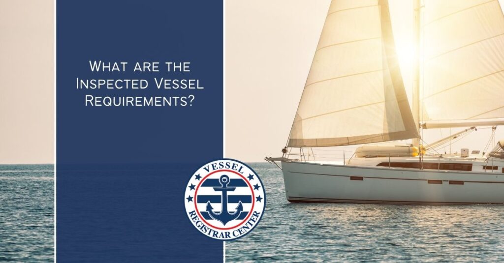 Inspected Vessel Requirements