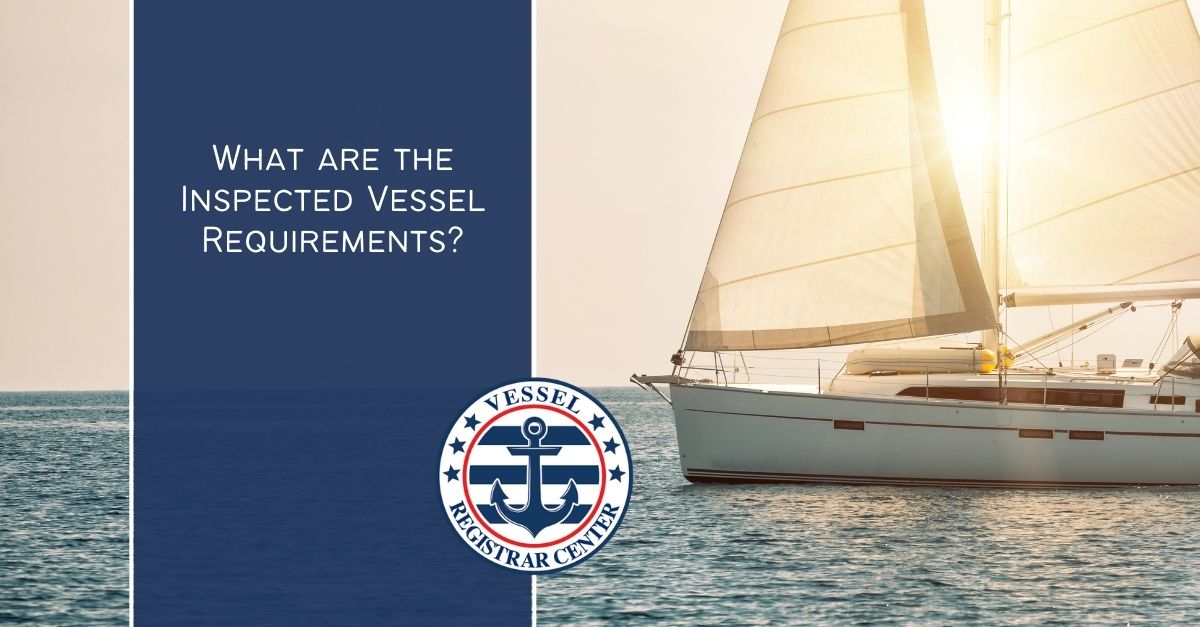 What are the Inspected Vessel Requirements?