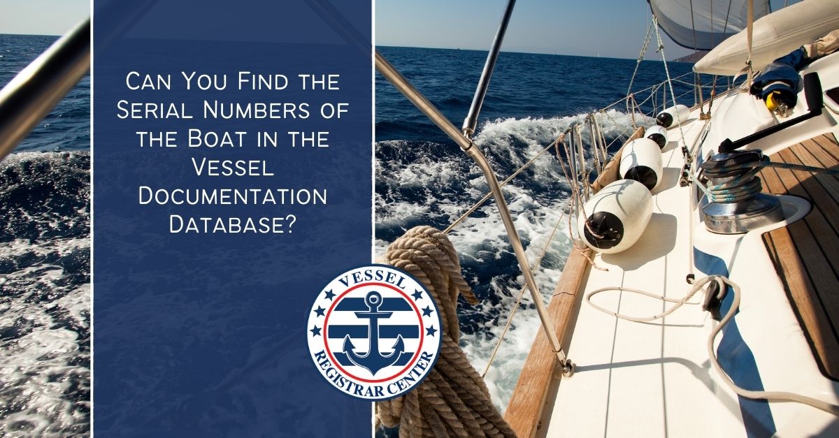 Vessel Documentation Database Serial Numbers of the Boat Vessel