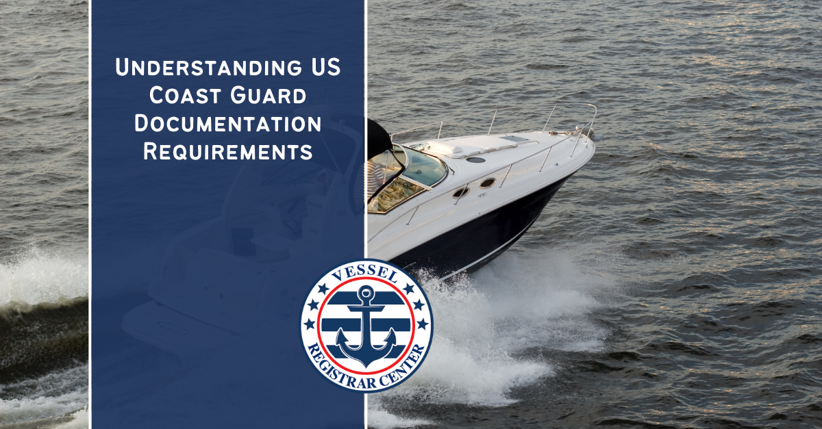 Vessel Registrar’s Guide to US Coast Guard Documentation Requirements