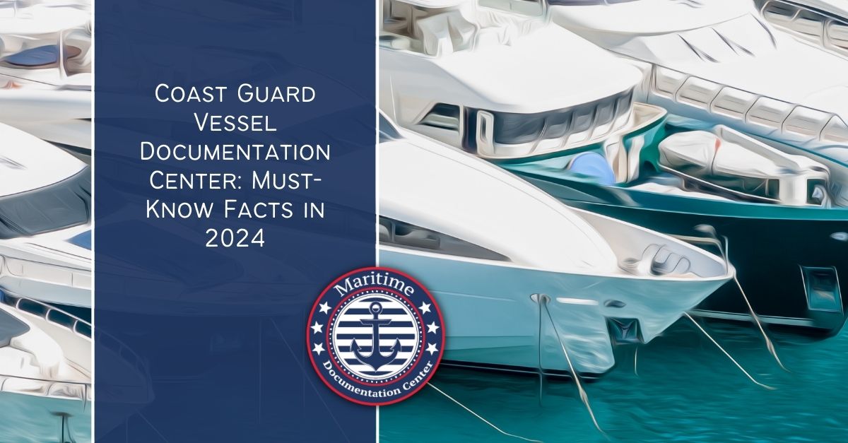 Coast Guard Vessel Documentation Center Must Know Facts   Coast Guard Vessel Documentation Center  Must Know Facts In 2024 