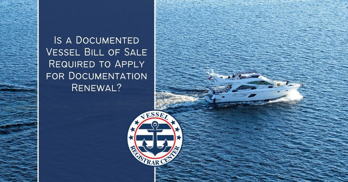 Documented Vessel Bill of Sale Required for Documentation