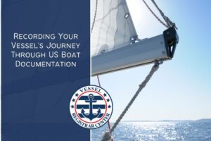 Recording Your Vessel’s Journey Through US Boat Documentation