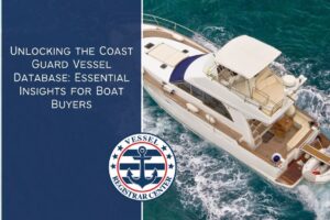 Unlocking the Coast Guard Vessel Database: Essential Insights for Boat Buyers