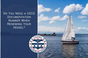 Do You Need a USCG Documentation Number When Renewing Your Vessel?