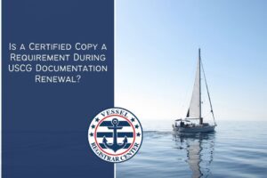 Is a Certified Copy a Requirement During USCG Documentation Renewal?