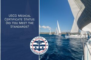 USCG Medical Certificate Status: Did You Meet the Standards?