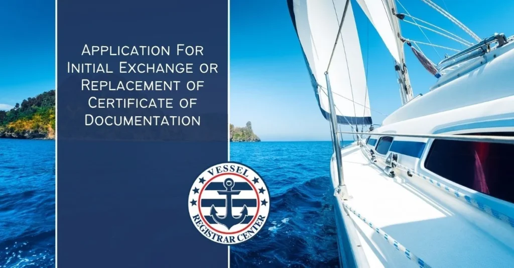 Application For Initial Exchange or Replacement of Certificate of Documentation