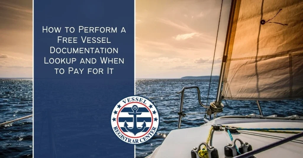 How to Perform a Free Vessel Documentation Lookup and When to Pay for It