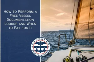 How to Perform a Free Vessel Documentation Lookup and When to Pay for It
