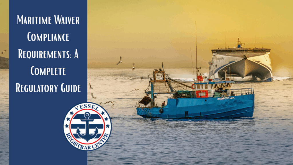 Maritime Waiver Compliance Requirements